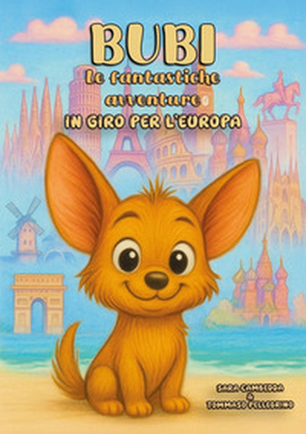 Bubi. Le fantastiche avventure, in giro per l'Europa - Librerie.coop