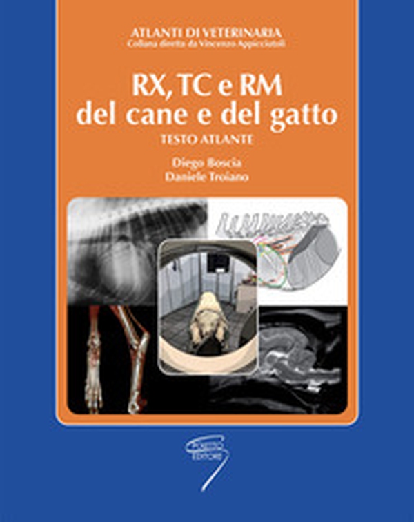 RX, TC e RM del cane e del gatto. Testo atlante - Librerie.coop RX, TC e RM del cane e del gatto. Testo atlante - Librerie.coop