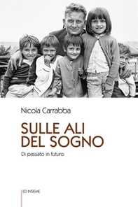 Sulle ali del sogno. Di passato in futuro - Librerie.coop