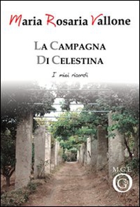 La campagna di Celestina. I miei ricordi - Librerie.coop La campagna di Celestina. I miei ricordi - Librerie.coop