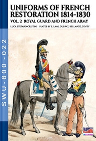Uniforms of French restoration 1814-1830 - Librerie.coop