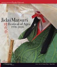Jidai Matsuri. Festival of Ages 1990-2020. Ediz. italiana, inglese e giapponese - Librerie.coop