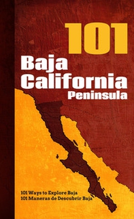 101 Baja California peninsula. 101 maneras de descubrir Baja-101 ways to explore Baja - Librerie.coop 101 Baja California peninsula. 101 maneras de descubrir Baja-101 ways to explore Baja - Librerie.coop