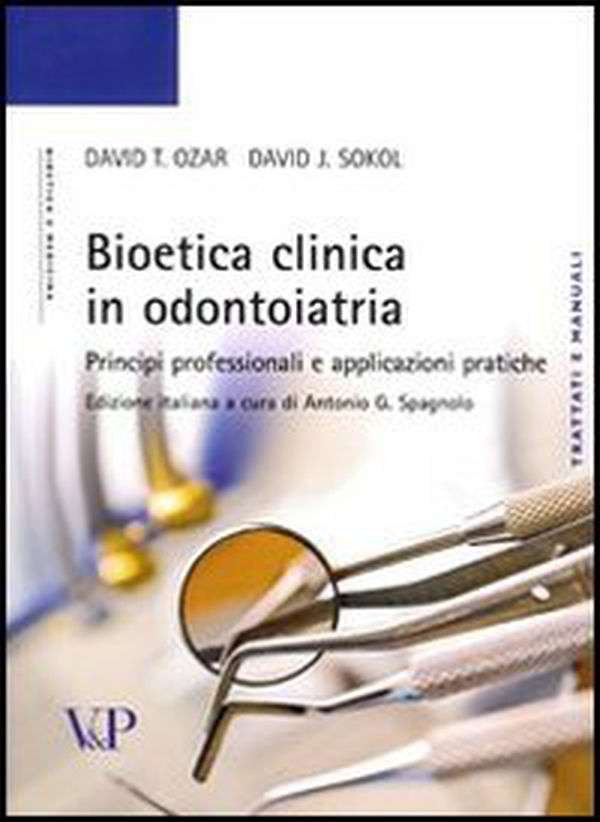 Bioetica clinica in odontoiatria. Principi professionali e applicazioni pratiche - Librerie.coop Bioetica clinica in odontoiatria. Principi professionali e applicazioni pratiche - Librerie.coop