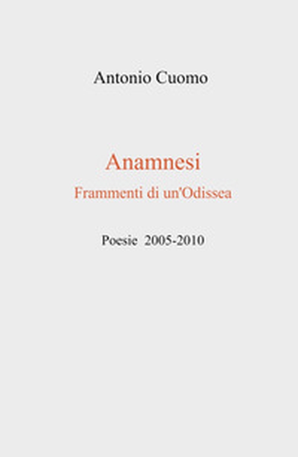 Anamnesi. Frammenti di un'odissea - Librerie.coop Anamnesi. Frammenti di un'odissea - Librerie.coop