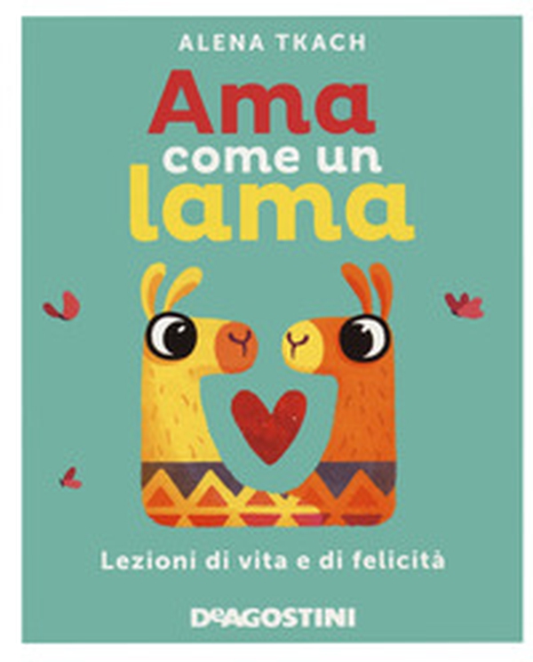 Ama come un lama - Librerie.coop Ama come un lama - Librerie.coop