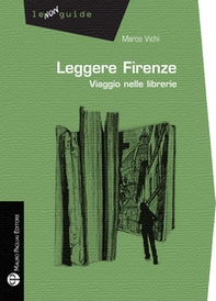 Leggere Firenze. Viaggio nelle librerie - Librerie.coop