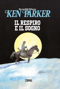 Il respiro e il sogno. Ken Parker - Librerie.coop
