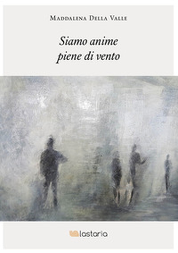 Siamo anime piene di vento - Librerie.coop Siamo anime piene di vento - Librerie.coop