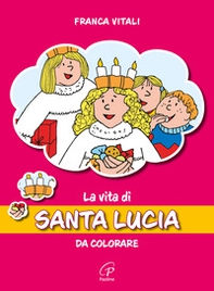 La vita di santa Lucia. Da colorare - Librerie.coop La vita di santa Lucia. Da colorare - Librerie.coop