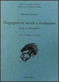 Disgregazione sociale e rivoluzione. Scritti sul Mezzogiorno - Librerie.coop Disgregazione sociale e rivoluzione. Scritti sul Mezzogiorno - Librerie.coop