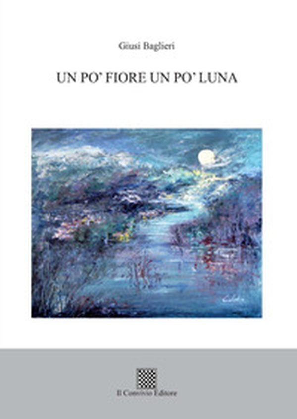 Un po' fiore un po' luna - Librerie.coop Un po' fiore un po' luna - Librerie.coop