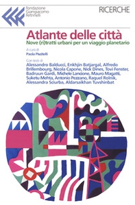 Atlante delle città. Dieci ritratti urbani per un viaggio planetario - Librerie.coop