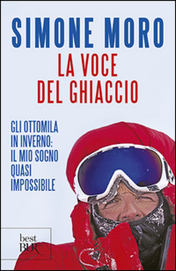 La voce del ghiaccio. Gli ottomila in inverno: il mio sogno quasi impossibile - Librerie.coop La voce del ghiaccio. Gli ottomila in inverno: il mio sogno quasi impossibile - Librerie.coop