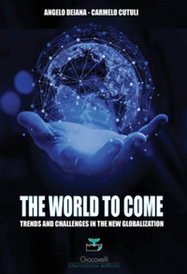 The world to come. Trends and challenges in the new globalization - Librerie.coop The world to come. Trends and challenges in the new globalization - Librerie.coop