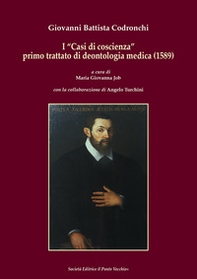 I «Casi di coscienza» primo trattato di deontologia medica (1589) - Librerie.coop