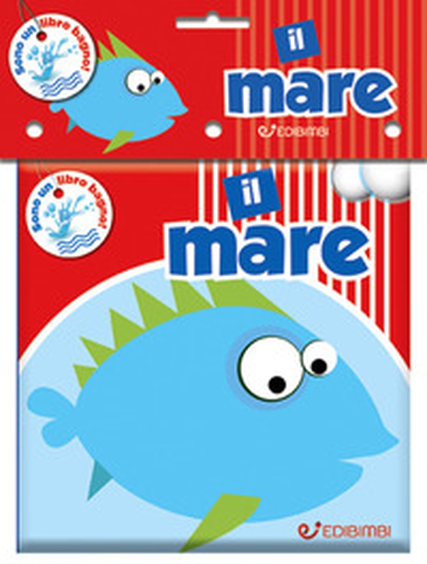 Il mare. Il mio bagnetto - Librerie.coop Il mare. Il mio bagnetto - Librerie.coop