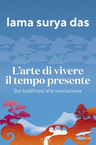 L'arte di vivere il tempo presente - Librerie.coop