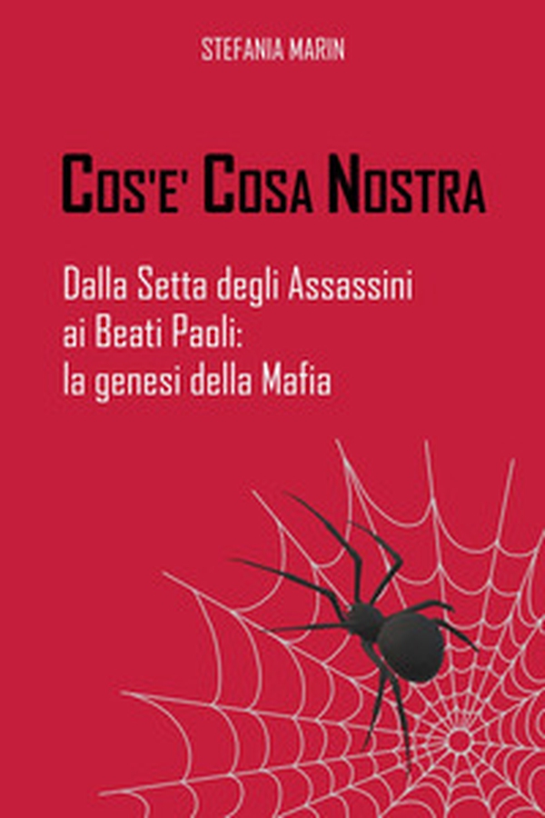 Cos'è Cosa Nostra. Dalla setta degli assassini ai beati paoli: la genesi della mafia - Librerie.coop Cos'è Cosa Nostra. Dalla setta degli assassini ai beati paoli: la genesi della mafia - Librerie.coop