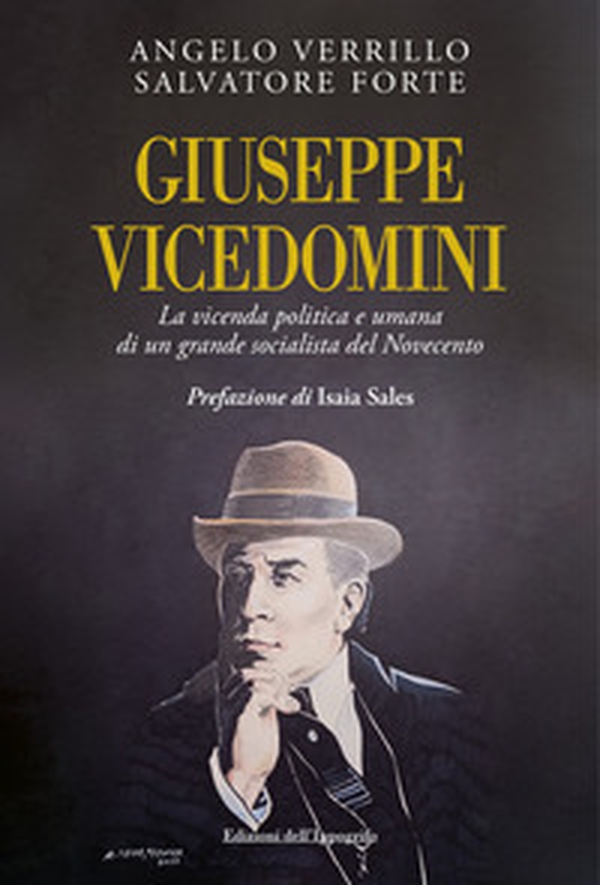Giuseppe Vicedomini. La vicenda politica e umana di un grande socialista del Novecento - Librerie.coop