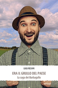 Era il grullo del paese. La saga dei Barbagallo - Librerie.coop