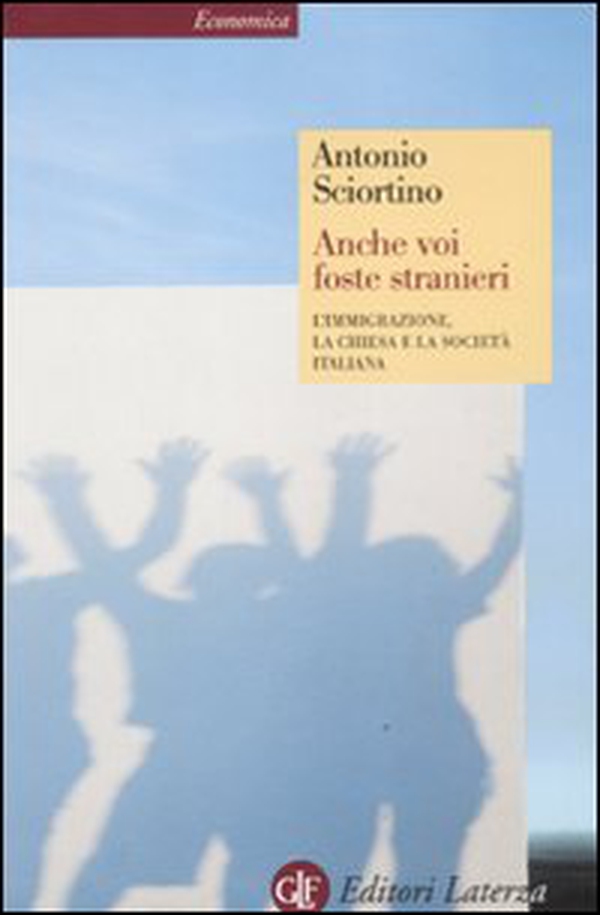 Anche voi foste stranieri. L'immigrazione, la Chiesa e la società italiana - Librerie.coop Anche voi foste stranieri. L'immigrazione, la Chiesa e la società italiana - Librerie.coop