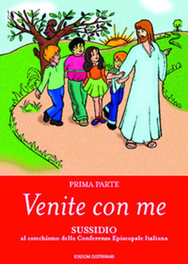 Venite con me. Sussidio al catechismo della Conferenza episcopale italiana - Vol. 1 - Librerie.coop Venite con me. Sussidio al catechismo della Conferenza episcopale italiana - Vol. 1 - Librerie.coop