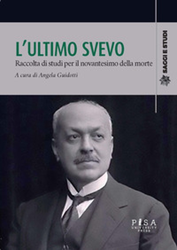 L'ultimo Svevo. Raccolta di studi per il novantesimo della morte - Librerie.coop L'ultimo Svevo. Raccolta di studi per il novantesimo della morte - Librerie.coop