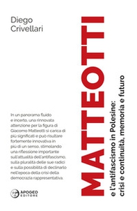 Matteotti e l'antifascismo in Polesine: crisi e continuità, memoria e futuro - Librerie.coop Matteotti e l'antifascismo in Polesine: crisi e continuità, memoria e futuro - Librerie.coop