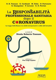 La responsabilità professionale sanitaria dopo il coronavirus. La legge Gelli-Bianco tra dubbi interpretativi e sfide dell'attualità - Librerie.coop