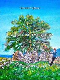 L'albero senza tempo. Storie di luoghi. Storie di vite - Librerie.coop