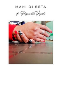 Mani di seta - Librerie.coop