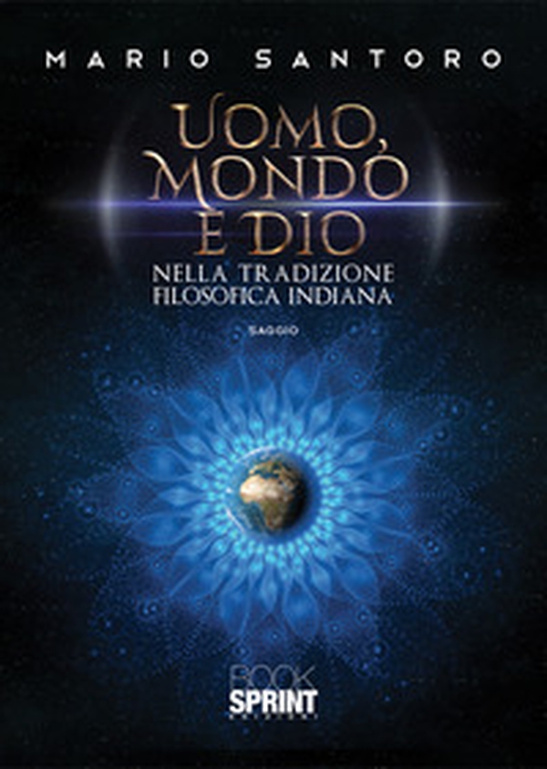 Uomo, mondo e Dio nella tradizione filosofica indiana - Librerie.coop Uomo, mondo e Dio nella tradizione filosofica indiana - Librerie.coop