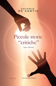 Piccole storie «critiche». Saggi e riflessioni - Librerie.coop