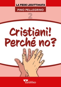 Cristiani! Perché no? - Librerie.coop
