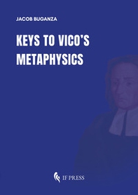Keys to Vico's Metaphysics - Librerie.coop Keys to Vico's Metaphysics - Librerie.coop