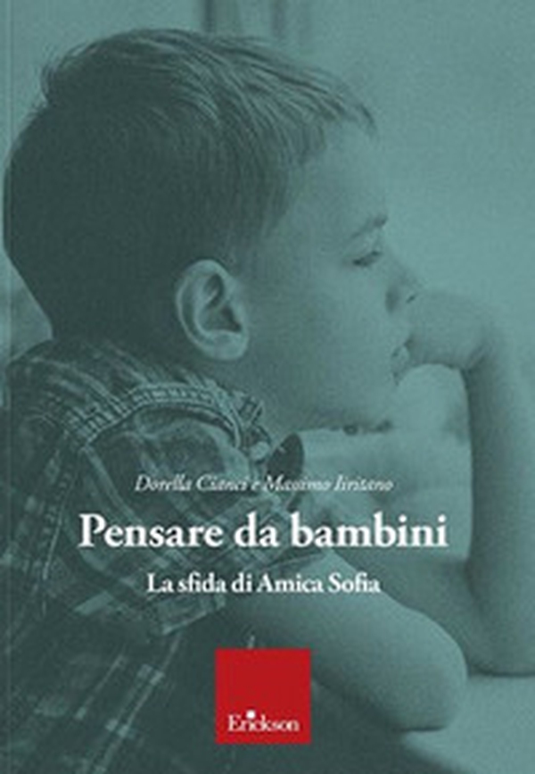 Pensare da bambini. La sfida di Amica Sofia - Librerie.coop Pensare da bambini. La sfida di Amica Sofia - Librerie.coop