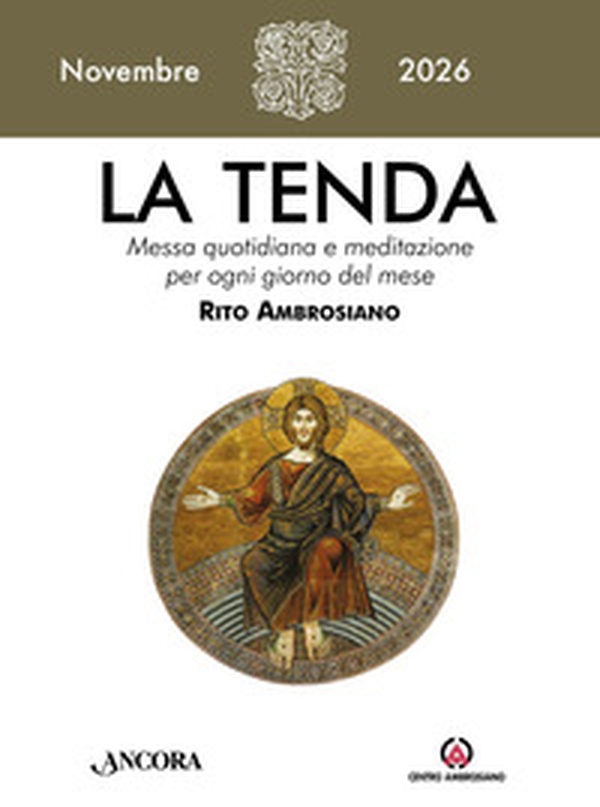 La tenda. Messa quotidiana e meditazione per ogni giorno del mese. Rito Ambrosiano - Vol. 11 - Librerie.coop