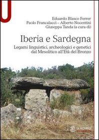 Iberia e Sardegna. Legami linguistici, archeologici e genetici dal Mesolitico all'Età del Bronzo - Librerie.coop