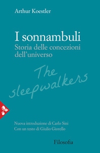 I sonnambuli. Storia delle concezioni dell'universo - Librerie.coop