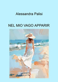 Nel mio vago apparir - Librerie.coop