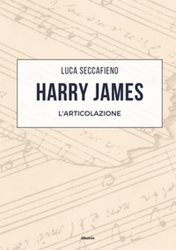 Harry James. L'articolazione - Librerie.coop Harry James. L'articolazione - Librerie.coop