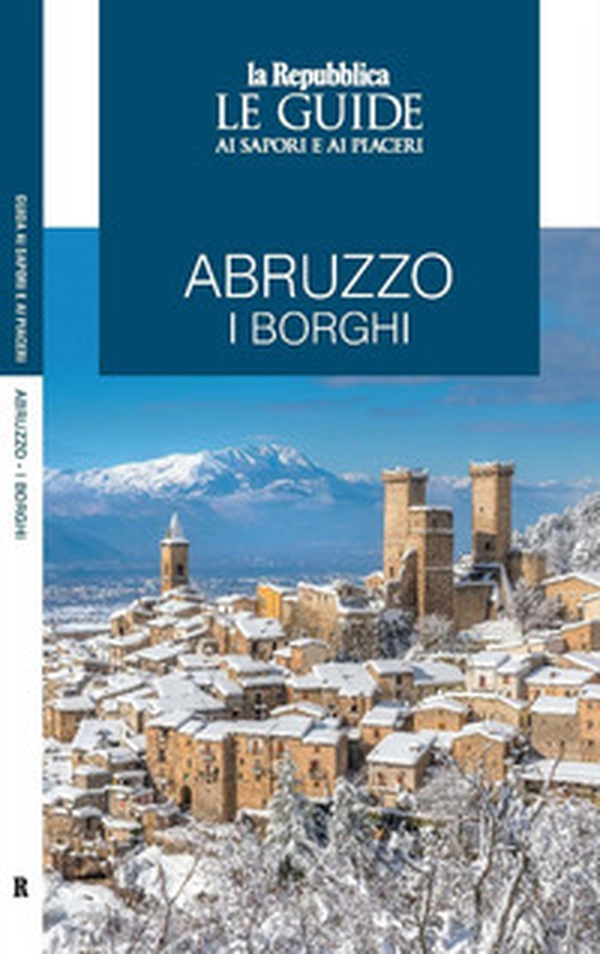 Abruzzo. I borghi. Le guide ai sapori e ai piaceri - Librerie.coop Abruzzo. I borghi. Le guide ai sapori e ai piaceri - Librerie.coop