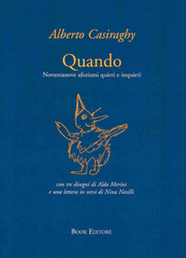 Quando. Novantanove aforismi quieti e inquieti - Librerie.coop Quando. Novantanove aforismi quieti e inquieti - Librerie.coop