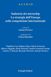 Industria dei microchip. La strategia dell'Europa nella competizione internazionale - Librerie.coop Industria dei microchip. La strategia dell'Europa nella competizione internazionale - Librerie.coop