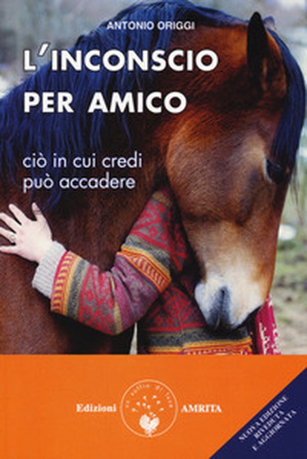 L'inconscio per amico. Ciò in cui credi può accadere - Librerie.coop L'inconscio per amico. Ciò in cui credi può accadere - Librerie.coop