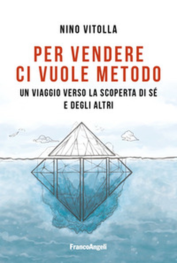 Per vendere ci vuole metodo. Un viaggio verso la scoperta di sé e degli altri - Librerie.coop Per vendere ci vuole metodo. Un viaggio verso la scoperta di sé e degli altri - Librerie.coop