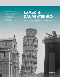 Immagini del ventennio. Pisa e il regime fascista (1922-1943) - Librerie.coop