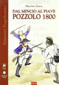 Dal Mincio al Piave. Pozzolo 1800. Una grande battaglia napoleonica... dimenticata - Librerie.coop
