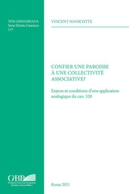 Confier une paroisse à une collectivité associative? Enjeux et conditions d'une application analogique du can. 520 - Librerie.coop